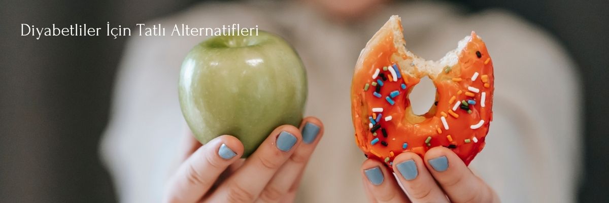 Diyabetliler İçin Tatlı Alternatifleri