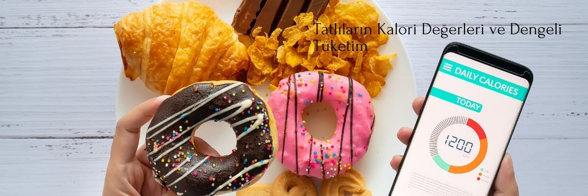 Tatlıların Kalori Değerleri ve Dengeli Tüketim