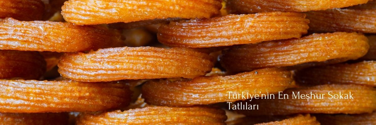 Türkiye’nin En Meşhur Sokak Tatlıları